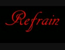 【重音テト】Refrain【オリジナル】