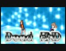 【DxM PV】♪-Dead END-【Kumi&Rena】