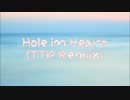 hole in heart（TTP Remix)