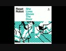 Reset Robot - She Lives Above The Door (Original Mix)