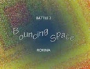 [オリジナル曲] Battle2 - Bouncing Space