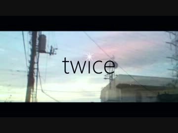 「twice」歌ってみました