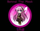 Behind The Mask feat. 巡音ルカ / L.M.O.(t.m.o.)