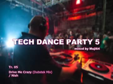 【作業用BGM】TECH DANCE PARTY 5
