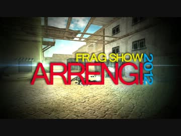Arrengi Frag show 2012 part1