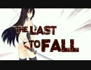 【オリジナル】 The Last To Fall 【海外コラボ(メロデス)】
