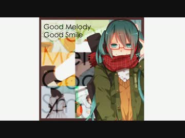 【ボーマス２３クロスフェード】Good Melody Good Smile【いのっぴ】