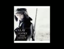 【GLAY】JUSTICE [from] GUILTY【10分耐久】