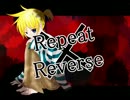 【鏡音レン】Repeat×Reverse【オリジナル曲･PV】