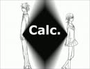 Calc. をちょっと語りつつ歌ってみた　
