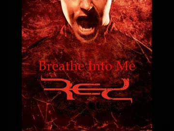 【Red】Breathe Into Me