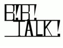B!B!TALK! 第７回 前半