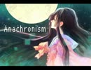 [東方自作アレンジ] Anachronism [原曲:Eternal Dream　～ 幽玄の槭樹]