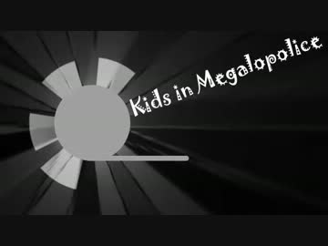 Kids in Megalopolis