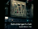 【オリジナル曲】 Schrödinger's Cat (superdisco mix)