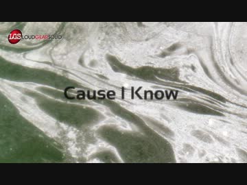 【NNI】Cause I Know feat.FOU&amp;Ryu【オリジナル】