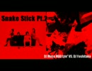 Snake Stick Pt.2 【Snake Stick x Watch Out Pt.2】