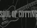 SOUL OF CUTTING