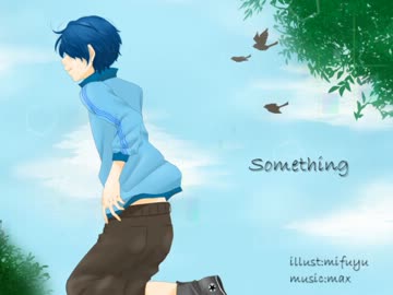 【オリジナル曲】 Something 【MAX】
