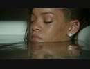 【PV　HD】 Rihanna - Stay (feat. Mikky Ekko)