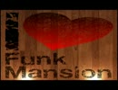 I ♥ Funk Mansion ～ Funky House Mix ～ 【作業用BGM】