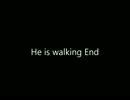 【自作ラップ】He is walking End