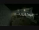 CyAC CS:GO Tournament Frag Highlight