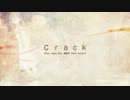 【歌ってみた】　crack　【marchi】
