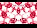 【初音ミク】MEDICINE【オリジナル曲】.wmv