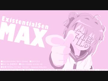 【MAD】ExistentialSen MAX (Demo)