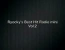 Ryocky's Best Hit Radio mini(りょきらじミニ)Vol.2