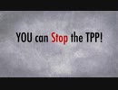 米国政府もコントロールできないTPP