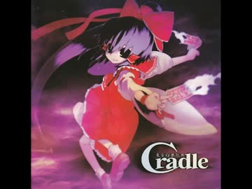 Cradle -東方幻樂祀典- Acoustic Side - ニコニコ動画