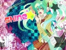 【初音ミク】　SHINE☆　【オリジナル曲】