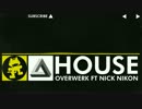 OVERWERK - House (feat. Nick Nikon)