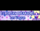 [ヨーロピアンブレイクコア] Les Vague