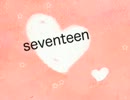 『seventeen』を歌ってみた　ver.桃宮椎華