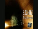 [プログレ辺境地シリーズ] ECHO/The Dream [ルーマニア篇④]