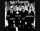 Garbage-Not Your Kind of People