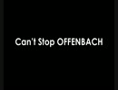 Can’t Stop OFFENBACH!!! 〜止まらないOFFENBACH〜