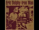 [1596] COME SUNDAY _ ODE TO C.P. @ IRON MAN - ERIC DOLPHY