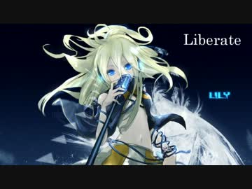 【Lily V3】 Liberate　【オリジナルMV】