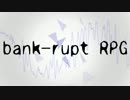 【重音テト】 bank-rupt RPG 【UTAUカバー】