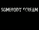 【声ネタ】Somebody scream【素材】