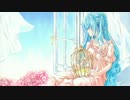 【初音ミク】　春の鳥　【オリジナル曲】　