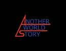 Another World Story 第2話