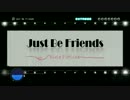 【初音ミク -Project DIVA-】Just Be Friends +33【タイミング調整】
