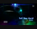【DIVA-F PV】　Tell Your World　-KAIKOカバーバージョン-　【KAITO全部入り】