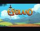 【ゆっくり実況】EVOLANDですの！  Part1