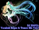 Vocaloid House &amp; Trance Mix Vol.3